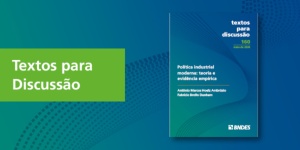 Capa da noticia - Papel da política industrial para alavancar o desenvolvimento econômico é tema de novo texto para discussão