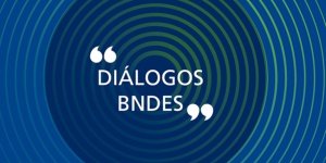 Capa da noticia - Diálogos BNDES: um bate-papo sobre desenvolvimento