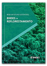 #POR UM FUTURO SUSTENTAVEL - BNDES-REFLORESTAMENTO